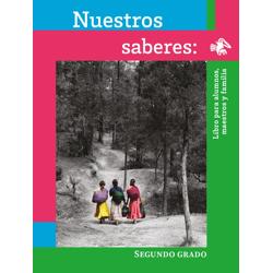 Nuestros saberes: Libro para alumnos, maestros y familia. 